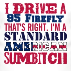 I Drive A 1995 Pontiac Firefly Standard American Sumbitch T Shirt