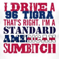 I Drive A 1996 Chevy Tigra Standard American Sumbitch T Shirt