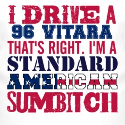 I Drive A 1996 Chevy Vitara Standard American Sumbitch T Shirt