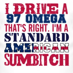 I Drive A 1997 Chevy Omega Standard American Sumbitch T Shirt