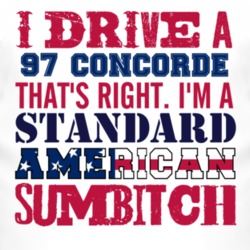 I Drive A 1997 Chrysler Concorde Standard American Sumbitch T Shirt