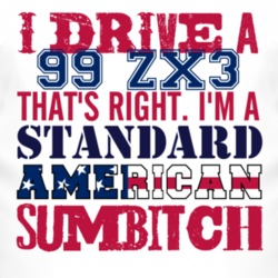 I Drive A 1999 ZX3 Standard American Sumbitch T Shirt