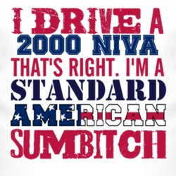 I Drive A 2000 Chevy Niva Standard American Sumbitch T Shirt