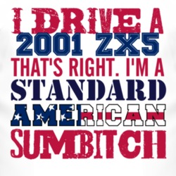 I Drive A 2001 ZX5 Standard American Sumbitch T Shirt