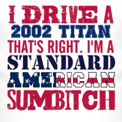 I Drive A 2002 Chevy Titan Standard American Sumbitch T Shirt