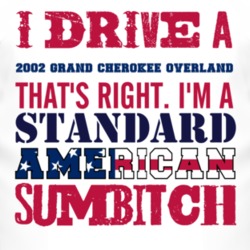 I Drive A 2002 Grand Cherokee Overland Standard American Sumbitch T Sh
