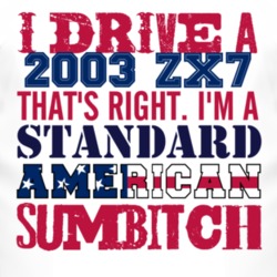 I Drive A 2003 ZX7 Standard American Sumbitch T Shirt