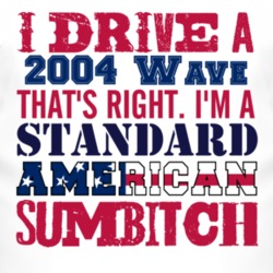 I Drive A 2004 Pontiac Wave Standard American Sumbitch T Shirt