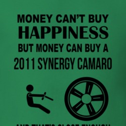 Money Cant Buy Happiness But It Can Buy A 2011 Synergy Camaro T Shirt