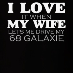 I Love My Wife 1968 Galaxie Funny Dark Color T Shirt