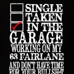Single Taken In The Garage With Slogan 1963 Fairlane Dark Color T Shir