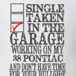 Single Taken In The Garage 1938 Pontiac With Slogan Light Color T Shir