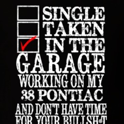 Single Taken In The Garage 1938 Pontiac With Slogan Dark Color T Shirt
