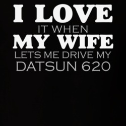 I Love My Wife Datsun 620 Funny Dark Color T Shirt