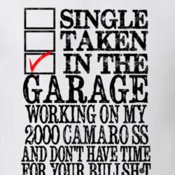 Single Taken In the Garage 2000 Chevy Camaro SS T Shirt