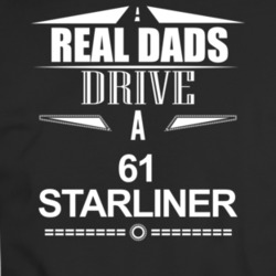 Real Dads Drive A 1961 Starliner Funny Dark Color T Shirt