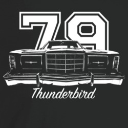 1979 Thunderbird Grill View With Year And Model Name Dark Color T Shir