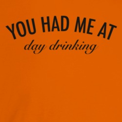 You Had Me At Day Drinking Light Color T Shirt
