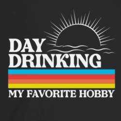 Day Drinking My Favorite Hobby Dark Color T Shirt