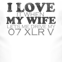 I Love It When My Wife Lets Me Drive My 2007 Cadillac XLR V Funny Dist