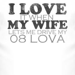 I Love It When My Wife Lets Me Drive My 2008 Chevy Lova Funny Distress