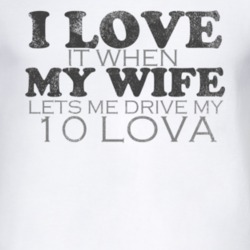 I Love It When My Wife Lets Me Drive My 2010 Chevy Lova Funny Distress