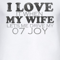 I Love It When My Wife Lets Me Drive My 2007 Chevy Joy Funny Distresse