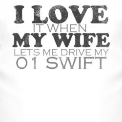 I Love It When My Wife Lets Me Drive My 2001 Chevy Swift Funny Distres