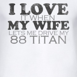 I Love It When My Wife Lets Me Drive My 1988 Chevy Titan Funny Distres