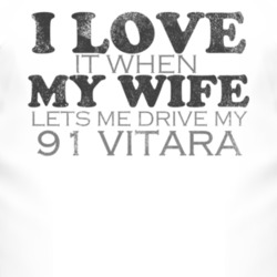 I Love It When My Wife Lets Me Drive My 1991 Chevy Vitara Funny Distre