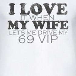 I Love It When My Wife Lets Me Drive My 1969 Chrysler VIP Funny Distre