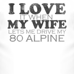 I Love It When My Wife Lets Me Drive My 1980 Chrysler Alpine Funny Dis