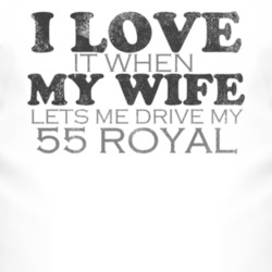 I Love It When My Wife Lets Me Drive My 1955 Dodge Royal Funny Distres