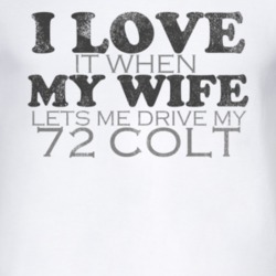 I Love It When My Wife Lets Me Drive My 1972 Dodge Colt Funny Distress