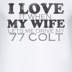 I Love It When My Wife Lets Me Drive My 1977 Dodge Colt Funny Distress