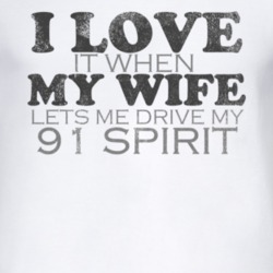 I Love It When My Wife Lets Me Drive My 1991 Dodge Spirit Funny Distre