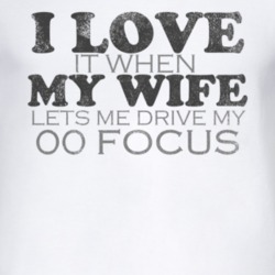 I Love It When My Wife Lets Me Drive My 2000 Focus Funny Distressed Lo