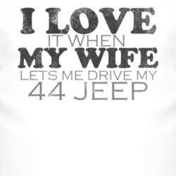 I Love It When My Wife Lets Me Drive My 1944 Jeep Funny Distressed Loo