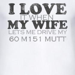 I Love It When My Wife Lets Me Drive My 1960 M151 MUTT Funny Distresse