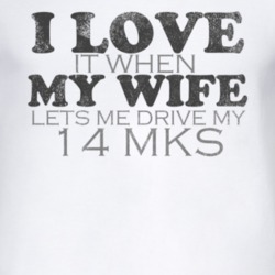 I Love It When My Wife Lets Me Drive My 2014 Lincoln MKS Funny Distres
