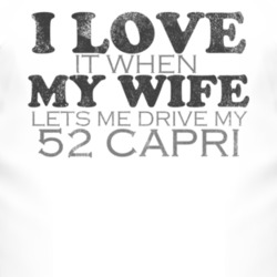 I Love It When My Wife Lets Me Drive My 1952 Lincoln Capri Funny Distr