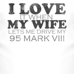I Love It When My Wife Lets Me Drive My 1995 Lincoln Mark VIII Funny D