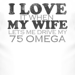I Love It When My Wife Lets Me Drive My 1975 Oldsmobile Omega Funny Di