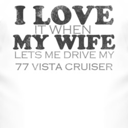 I Love It When My Wife Lets Me Drive My 1977 Oldsmobile Vista Cruiser 