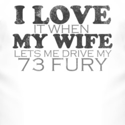 I Love It When My Wife Lets Me Drive My 1973 PLYMOUTH FURY Funny Distr