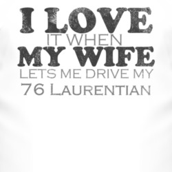 I Love It When My Wife Lets Me Drive My 1976 Pontiac Laurentian Funny 