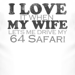 I Love It When My Wife Lets Me Drive My 1964 Pontiac Safari Funny Dist