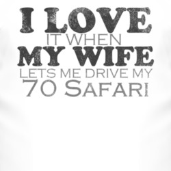 I Love It When My Wife Lets Me Drive My 1970 Pontiac Safari Funny Dist