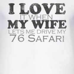 I Love It When My Wife Lets Me Drive My 1976 Pontiac Safari Funny Dist