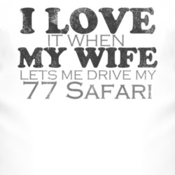 I Love It When My Wife Lets Me Drive My 1977 Pontiac Safari Funny Dist